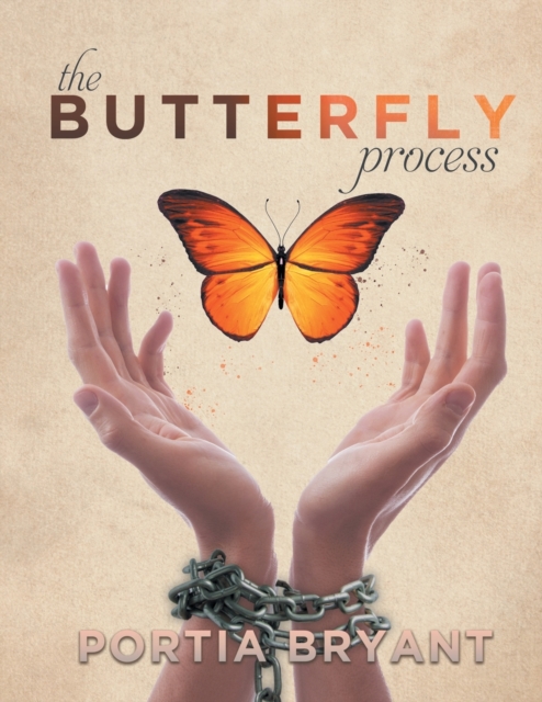 The Butterfly Process : From Brokenness to Boldness, Paperback / softback Book