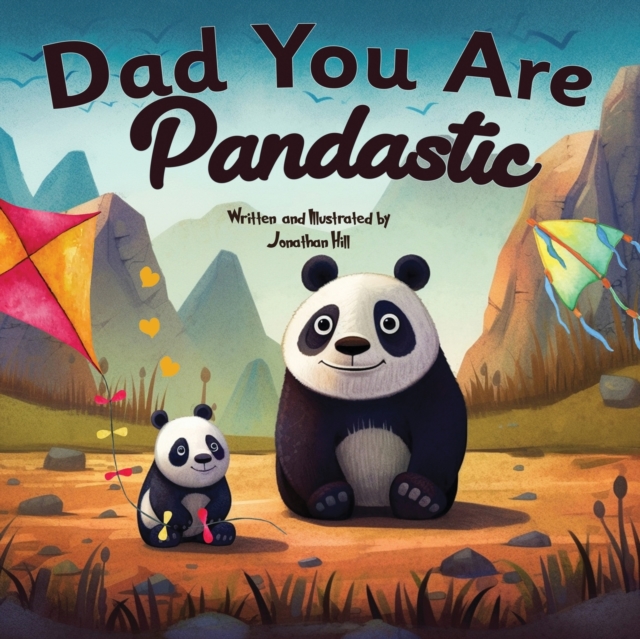 Fathers Day Gifts : Dad You Are Pandastic: A Heartfelt Picture and Animal pun book to Celebrate Fathers on Father's Day, Anniversary, Birthdays, Paperback / softback Book