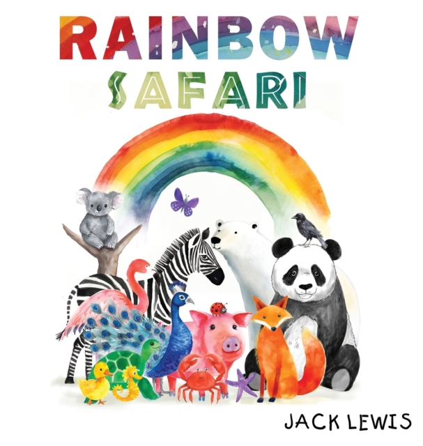 Rainbow Safari : A colorful animal adventure for young learners, Hardback Book