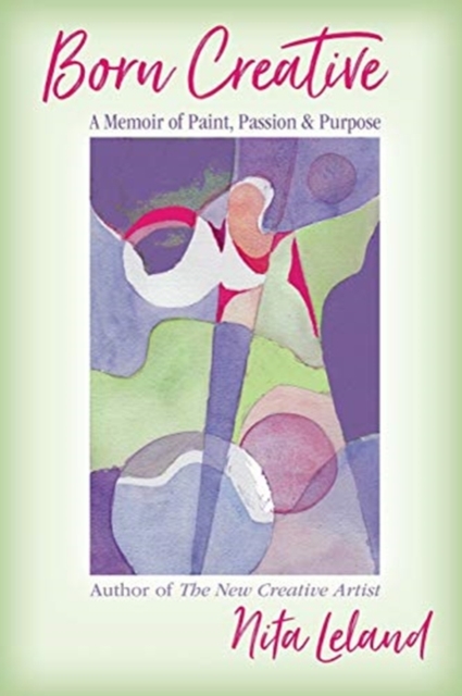 Born Creative : A Memoir of Paint, Passion & Purpose, Paperback / softback Book