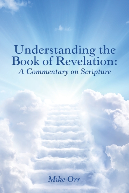 Understanding the Book of Revelation : A Commentary on Scripture, Paperback / softback Book