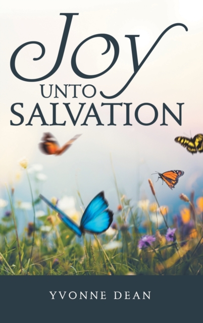 Joy Unto Salvation, Hardback Book