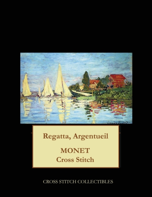 Regatta, Argenteuil : Monet cross stitch pattern, Paperback / softback Book