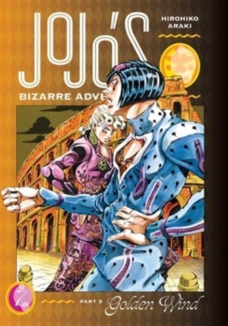 JoJo's Bizarre Adventure: Part 5--Golden Wind, Vol. 7, Hardback Book