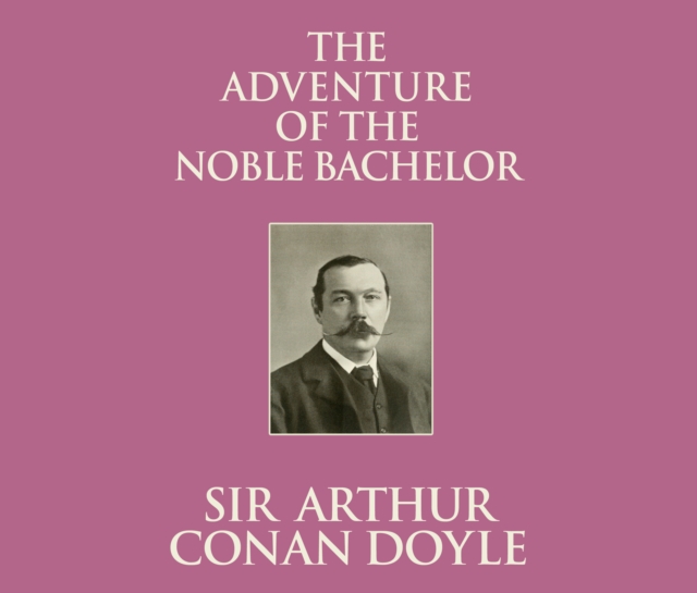 The Adventure of the Noble Bachelor, eAudiobook MP3 eaudioBook