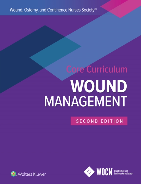 Wound, Ostomy and Continence Nurses Society Core Curriculum: Wound Management, EPUB eBook
