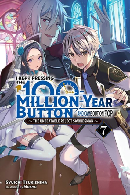 I Kept Pressing the 100-Million-Year Button and Came Out on Top, Vol. 7 (light novel), Paperback / softback Book