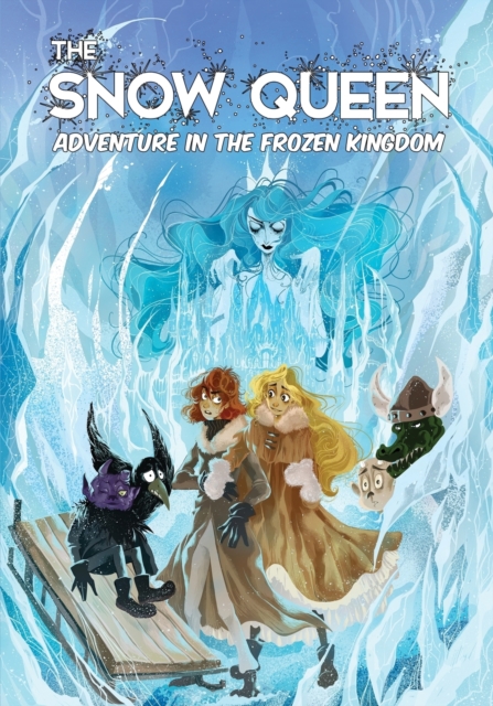 The Snow Queen : Adventures in the Frozen Kingdom, Paperback / softback Book