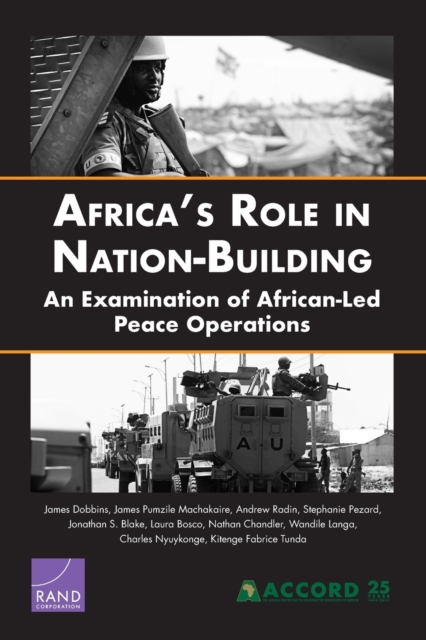 Africa's Role in Nation-Building : An Examination of African-Led Peace Operations, Paperback / softback Book