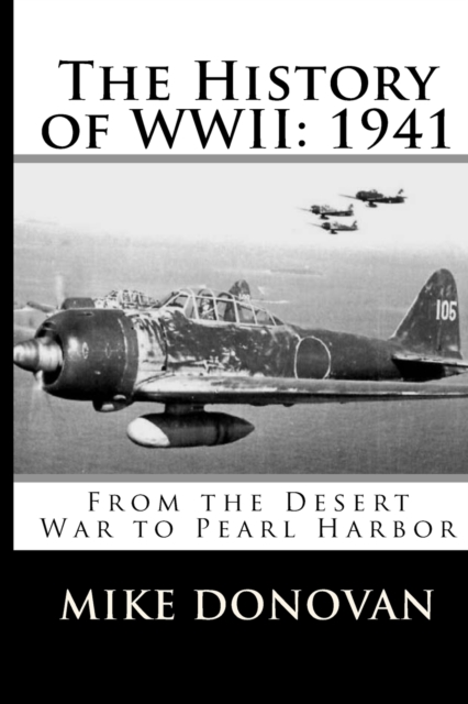The History of WWII : 1941: From the Desert War to Pearl Harbor, Paperback / softback Book