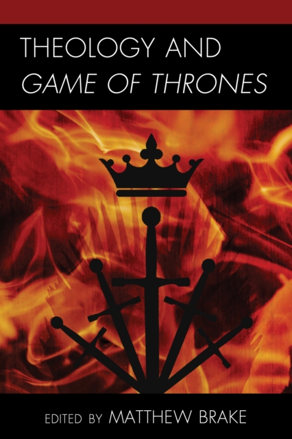 Theology and Game of Thrones, Paperback / softback Book