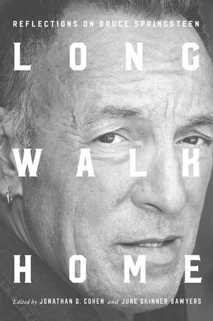 Long Walk Home : Reflections on Bruce Springsteen, PDF eBook