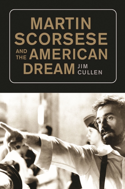 Martin Scorsese and the American Dream, Hardback Book