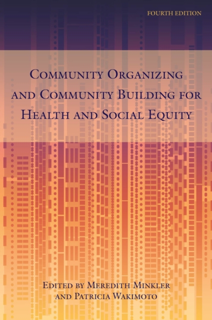 Community Organizing and Community Building for Health and Social Equity, Hardback Book