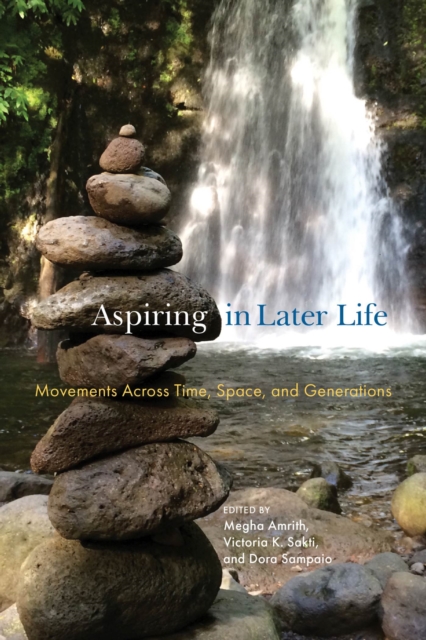 Aspiring in Later Life : Movements across Time, Space, and Generations, Hardback Book