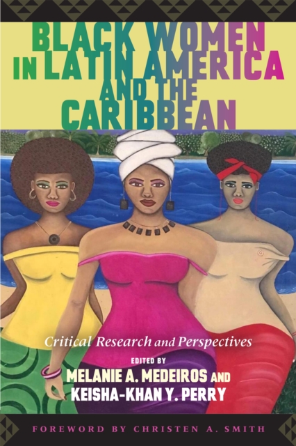 Black Women in Latin America and the Caribbean : Critical Research and Perspectives, PDF eBook