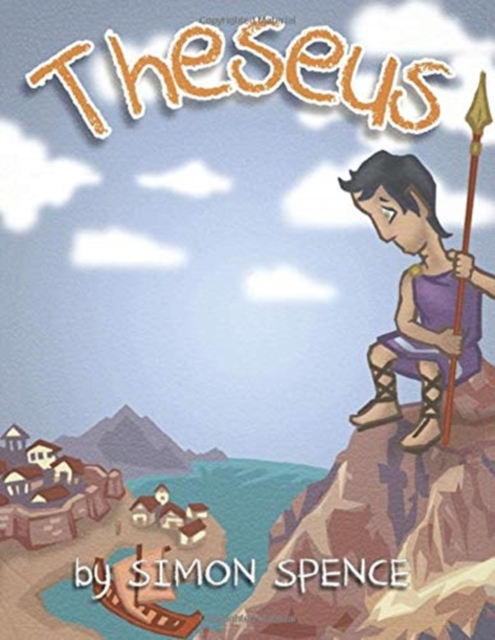 Theseus : Book 6- Early Myths: Kids Books on Greek Myth, Paperback / softback Book
