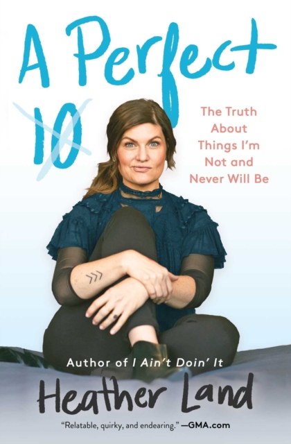 A Perfect 10 : The Truth About Things I'm Not and Never Will Be, EPUB eBook