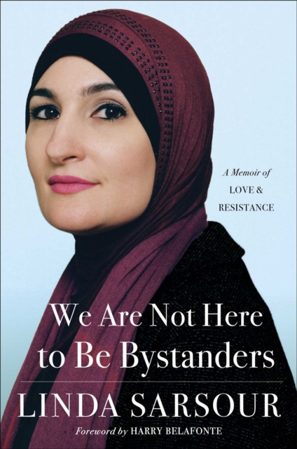We Are Not Here to Be Bystanders : A Memoir of Love and Resistance, Hardback Book