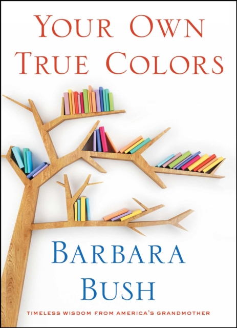 Your Own True Colors : Timeless Wisdom from America's Grandmother, EPUB eBook