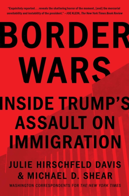 Border Wars : Inside Trump's Assault on Immigration, EPUB eBook