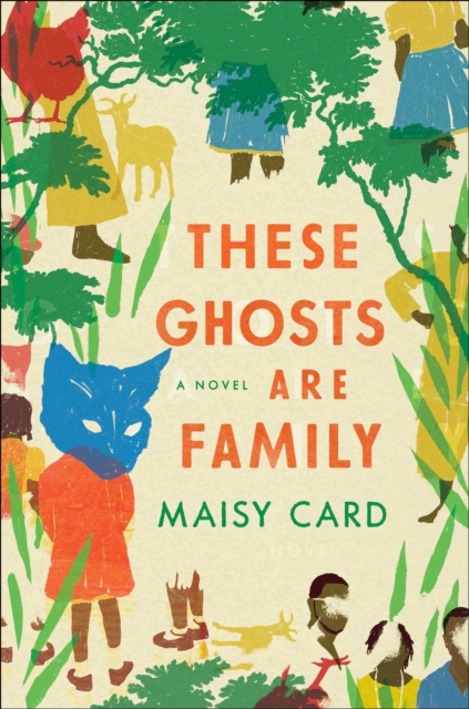 These Ghosts Are Family : A Novel, Hardback Book