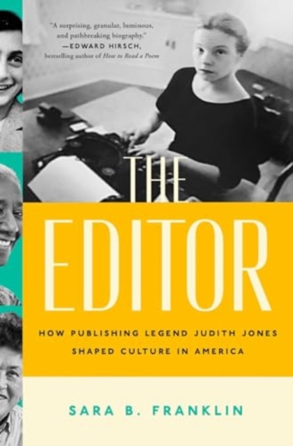 The Editor : How Publishing Legend Judith Jones Shaped Culture in America, Hardback Book