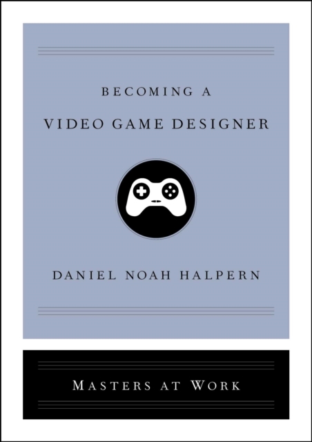 Becoming a Video Game Designer, EPUB eBook
