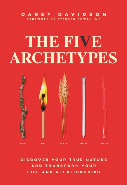 The Five Archetypes : Discover Your True Nature and Transform Your Life and Relationships, EPUB eBook