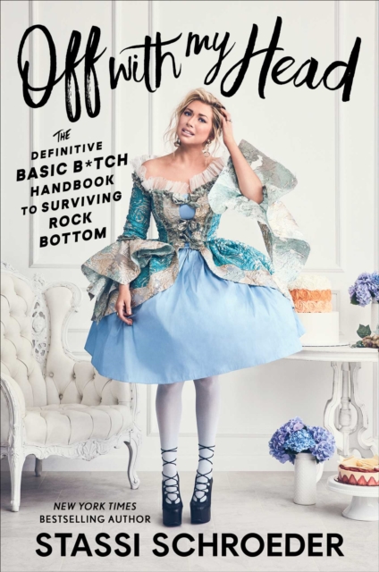 Off with My Head : The Definitive Basic B*tch Handbook to Surviving Rock Bottom, Paperback / softback Book