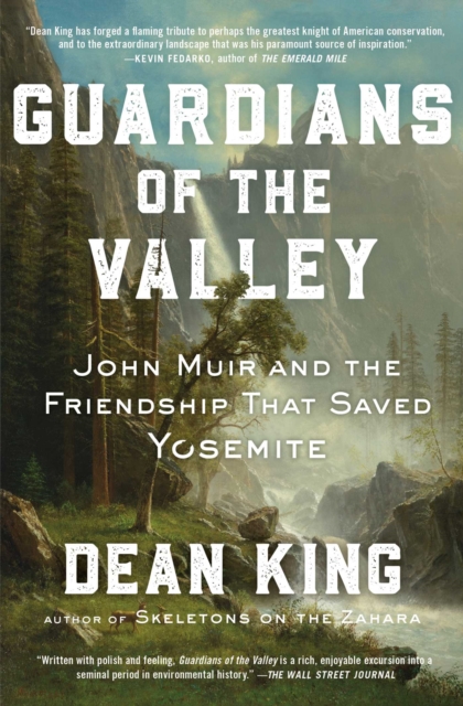 Guardians of the Valley : John Muir and the Friendship that Saved Yosemite, EPUB eBook