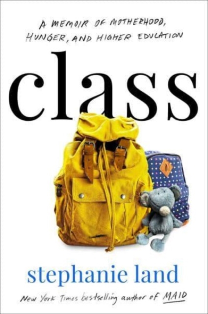Class : A Memoir of Motherhood, Hunger, and Higher Education, Hardback Book