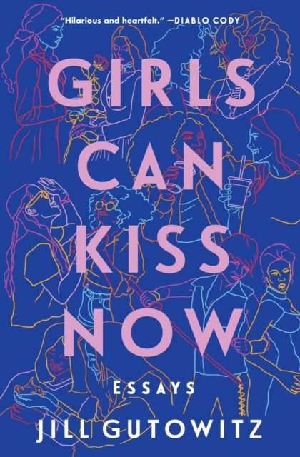 Girls Can Kiss Now : Essays, Paperback / softback Book