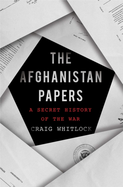 The Afghanistan Papers : A Secret History of the War, Hardback Book