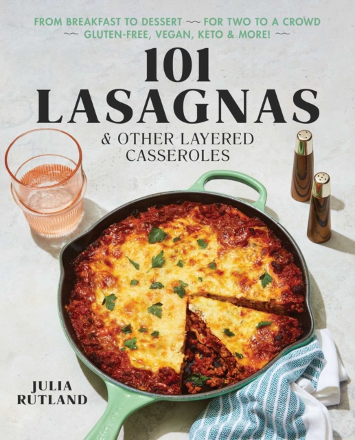 101 Lasagnas & Other Layered Casseroles : A Cookbook, Paperback / softback Book