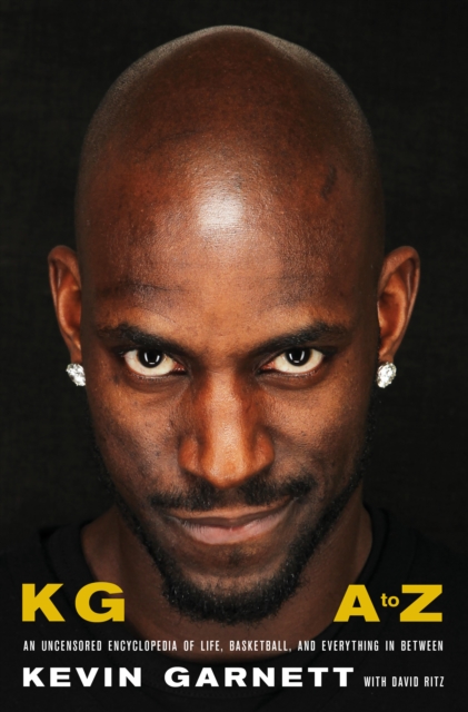 KG: A to Z : An Uncensored Encyclopedia of Life, Basketball, and Everything in Between, Hardback Book