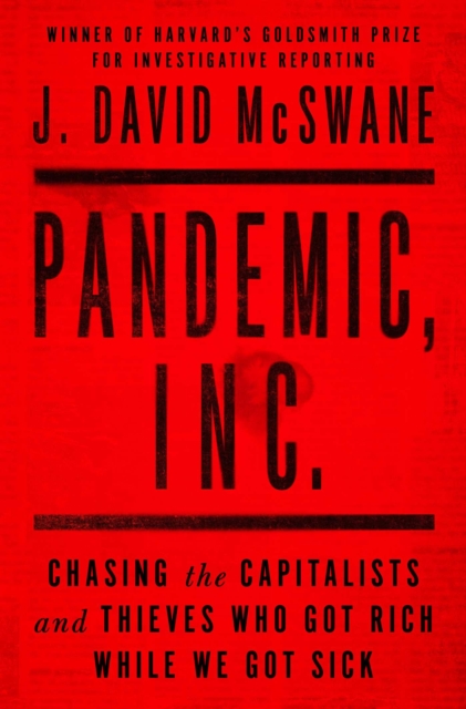 Pandemic, Inc. : Chasing the Capitalists and Thieves Who Got Rich While We Got Sick, EPUB eBook