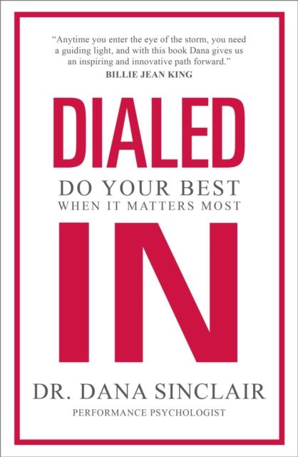Dialed In : Do Your Best When It Matters Most, EPUB eBook