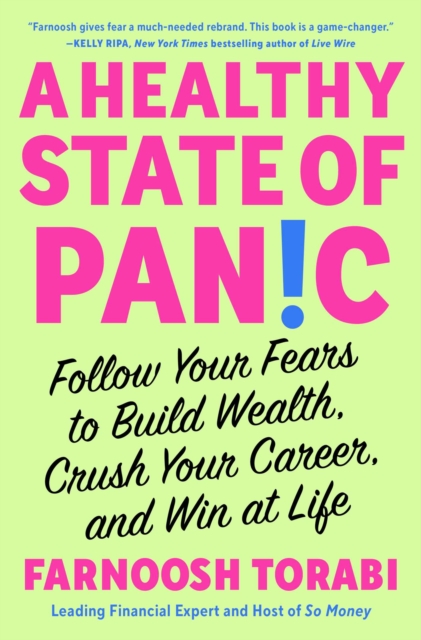 A Healthy State of Panic : Follow Your Fears to Build Wealth, Crush Your Career, and Win at Life, EPUB eBook