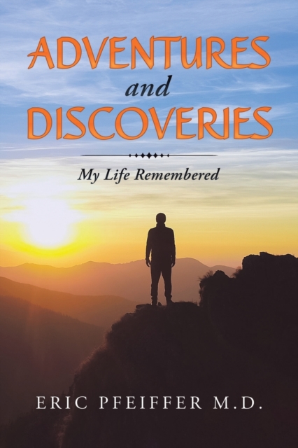 Adventures and Discoveries : My Life Remembered, Paperback / softback Book