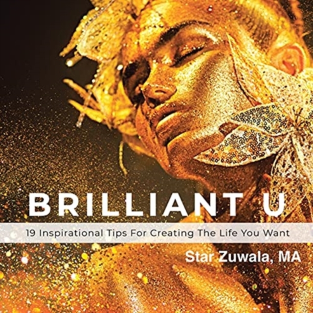 Brilliant U : 19 Inspirational Tips for Creating the Life You Want, Paperback / softback Book