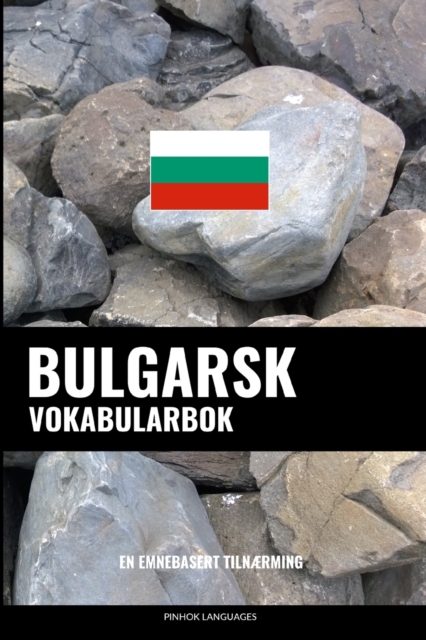 Bulgarsk Vokabularbok : En Emnebasert Tilnaerming, Paperback / softback Book