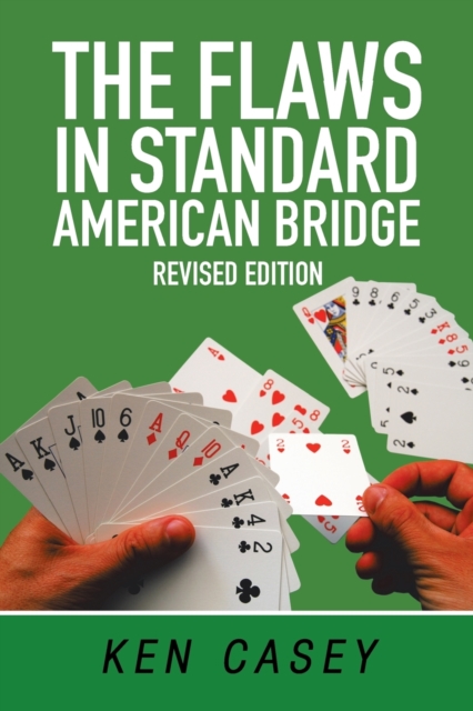 The Flaws in Standard American Bridge : Revised, Paperback / softback Book