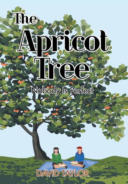 The Apricot Tree : Nobody Is Perfect, Hardback Book