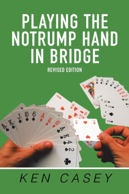 Playing the Notrump Hand in Bridge : Revised Edition, Paperback / softback Book