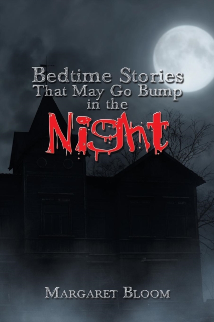 Bedtime Stories That May Go Bump in the Night, Paperback / softback Book