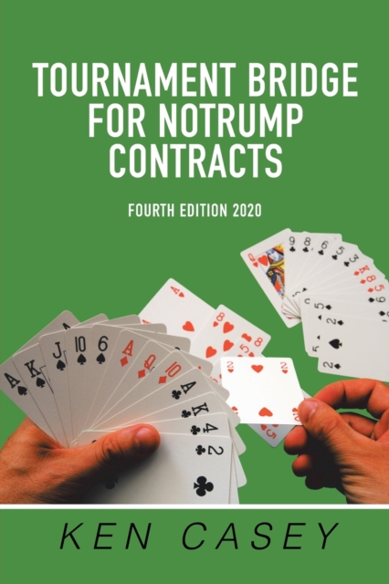 Tournament Bridge for Notrump Contracts : Fourth Edition 2020, Paperback / softback Book