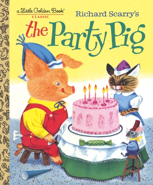 Richard Scarry's The Party Pig, Hardback Book