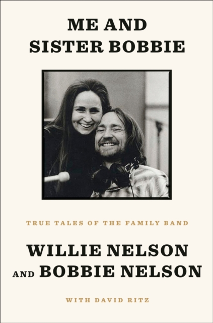 Me and Sister Bobbie : True Tales of the Family Band, Hardback Book