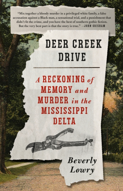 Deer Creek Drive : A Reckoning of Memory and Murder in the Mississippi Delta, Paperback / softback Book